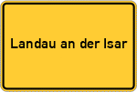 Place name sign Landau an der Isar