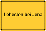 Place name sign Lehesten bei Jena