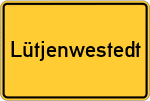 Place name sign Lütjenwestedt
