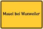 Place name sign Mauel bei Waxweiler