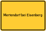 Place name sign Mertendorf bei Eisenberg