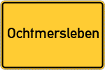 Place name sign Ochtmersleben