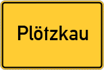 Place name sign Plötzkau