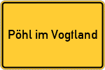 Place name sign Pöhl im Vogtland