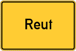 Place name sign Reut, Niederbayern
