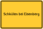 Place name sign Schkölen bei Eisenberg