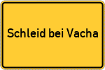 Place name sign Schleid bei Vacha