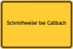 Place name sign Schmittweiler bei Callbach
