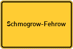 Place name sign Schmogrow-Fehrow