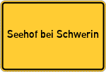 Place name sign Seehof bei Schwerin