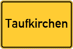Place name sign Taufkirchen, Kreis München