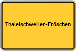 Place name sign Thaleischweiler-Fröschen