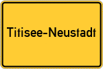 Place name sign Titisee-Neustadt