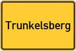 Place name sign Trunkelsberg