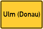 Place name sign Ulm (Donau)