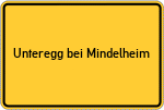 Place name sign Unteregg bei Mindelheim