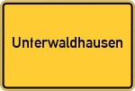 Place name sign Unterwaldhausen