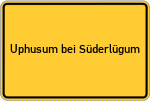 Place name sign Uphusum bei Süderlügum