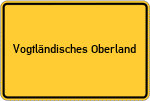Place name sign Vogtländisches Oberland