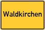 Place name sign Waldkirchen, Niederbayern