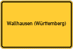 Place name sign Wallhausen (Württemberg)