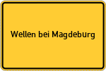 Place name sign Wellen bei Magdeburg