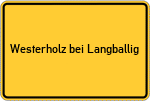 Place name sign Westerholz bei Langballig
