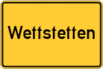 Place name sign Wettstetten