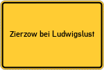 Place name sign Zierzow bei Ludwigslust