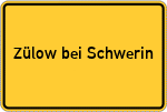 Place name sign Zülow bei Schwerin