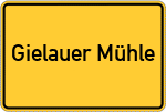 Place name sign Gielauer Mühle
