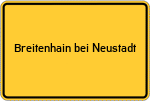 Place name sign Breitenhain bei Neustadt