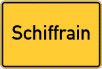 Place name sign Schiffrain