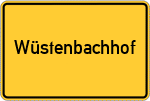Place name sign Wüstenbachhof