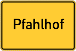 Place name sign Pfahlhof