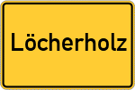 Place name sign Löcherholz