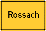 Place name sign Rossach