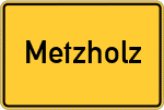 Place name sign Metzholz