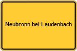 Place name sign Neubronn bei Laudenbach, Württemberg