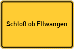 Place name sign Schloß ob Ellwangen
