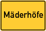 Place name sign Mäderhöfe