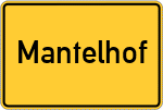 Place name sign Mantelhof