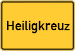 Place name sign Heiligkreuz