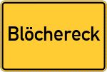 Place name sign Blöchereck