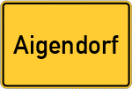 Place name sign Aigendorf