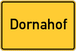 Place name sign Dornahof