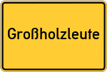 Place name sign Großholzleute